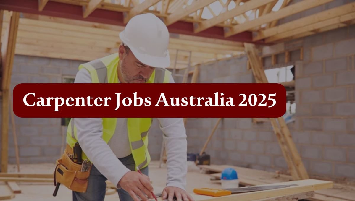 Carpenter Jobs Australia 2025